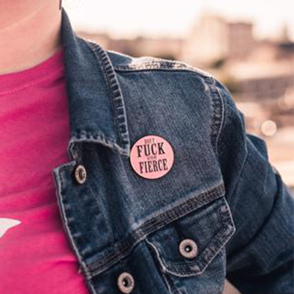 Don't Fuck With My Fierce Pin