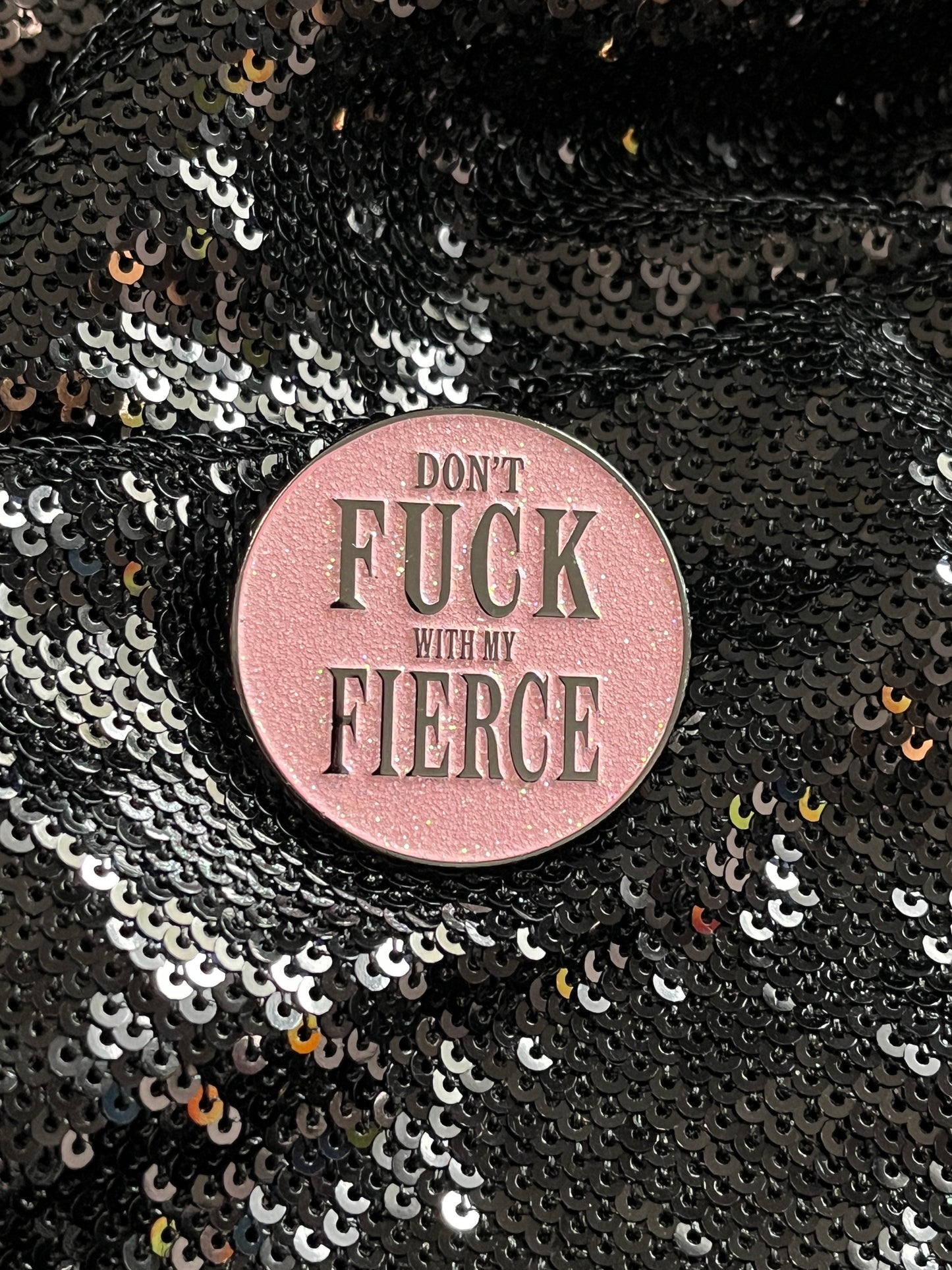 Don't Fuck With My Fierce Pin