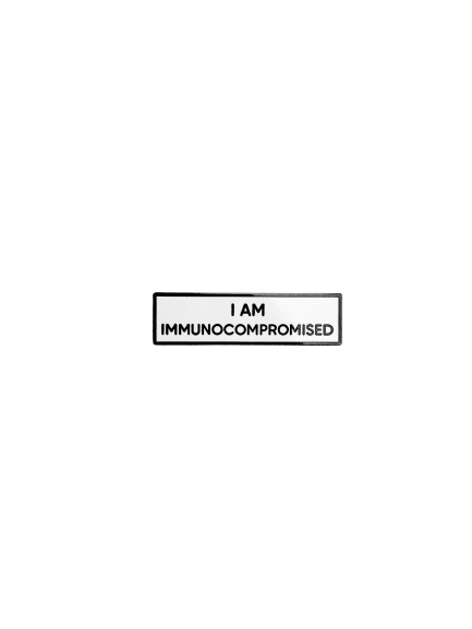 I am Immunocompromised Enamel Pin